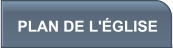 PLAN DE L'ÉGLISE